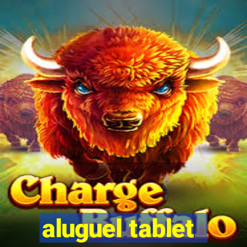 aluguel tablet